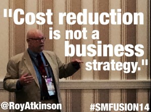 FUSION14 Roy Atkinson Cost reduction quote
