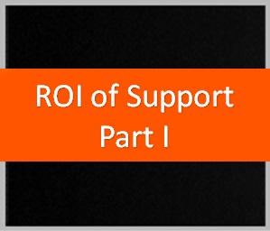 ROI of Support Part I