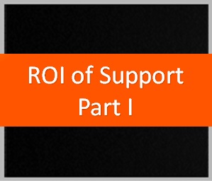ROI of Support Part I