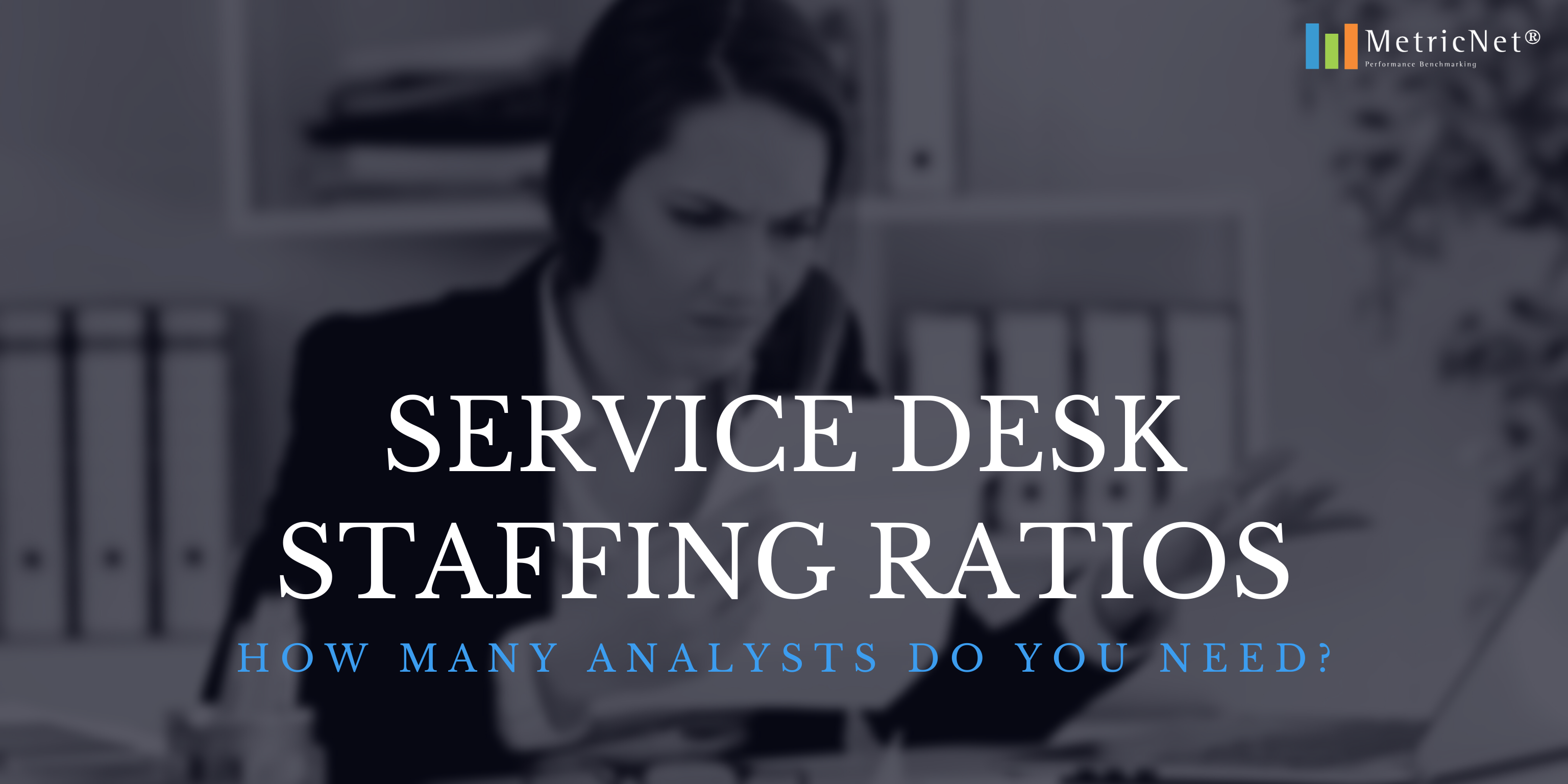 Service Desk Staffing Ratios: How Many Analysts do You Need?