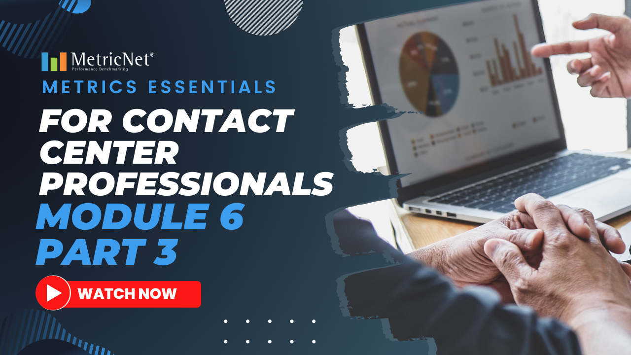 Contact Center Metrics Essentials Module 6 Part 3 | How to Benchmark