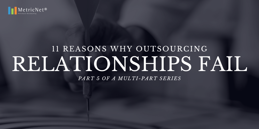 11 Reasons Outsourcing Relationships Fail The Contract Fails to Align Vendor with Client Goals